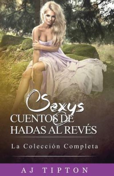 Cover for Aj Tipton · Sexys Cuentos de Hadas Al Reves (Paperback Book) (2015)
