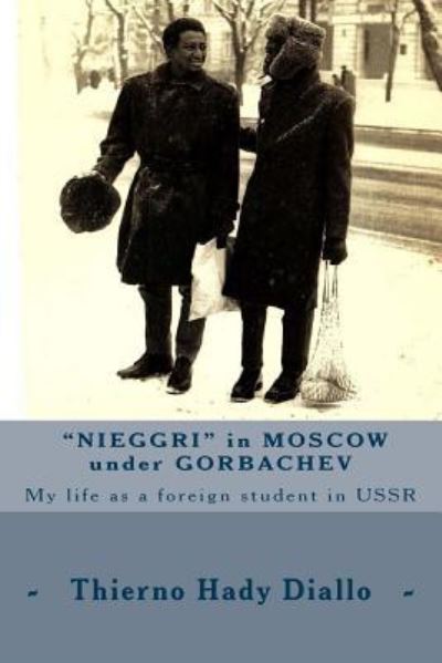 Cover for Thierno Hady Diallo · Nieggri in Moscow under Gorbachev (Taschenbuch) (2016)