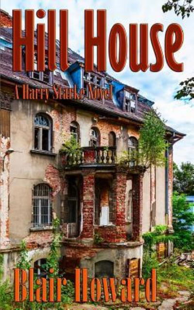 Cover for Blair Howard · Hill House A Harry Starke Novel (Taschenbuch) (2015)