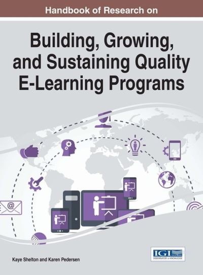 Cover for Kaye Shelton · Handbook of Research on Building, Growing, and Sustaining Quality E-Learning Programs (Hardcover Book) (2016)