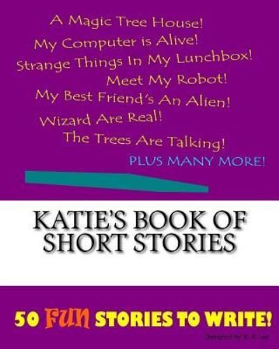 Cover for K P Lee · Katie's Book Of Short Stories (Paperback Book) (2015)