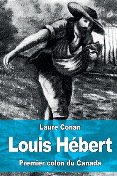 Cover for Laure Conan · Louis Hébert (Paperback Book) (2016)