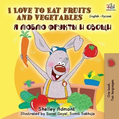 I Love to Eat Fruits and Vegetables (English Russian Bilingual Book) - English Russian Bilingual Collection - Shelley Admont - Books - Kidkiddos Books Ltd. - 9781525916779 - August 29, 2019