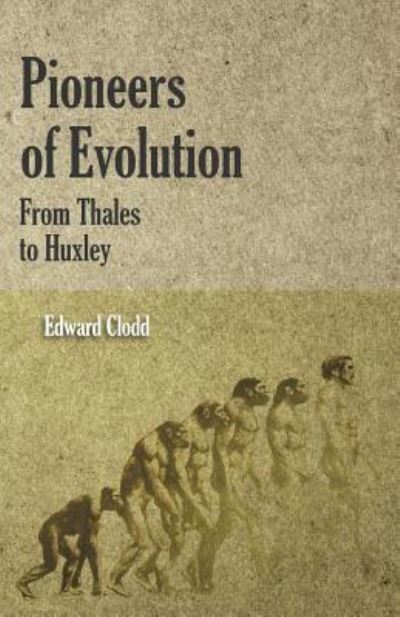 Cover for Edward Clodd · Pioneers of Evolution from Thales to Huxley (Paperback Book) (2018)