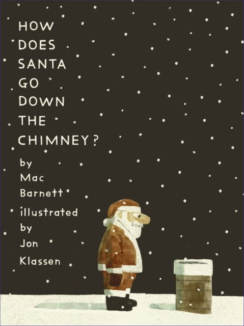 Cover for Mac Barnett · How Does Santa Go Down the Chimney? (Hardcover Book) (2023)