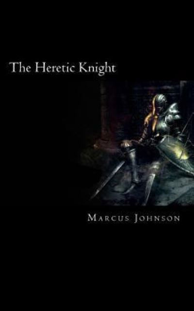 Cover for Marcus Johnson · The Heretic Knight (Paperback Bog) (2016)