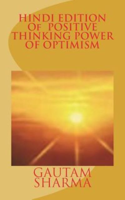 Cover for Gautam Sharma · Hindi Edition of Positive Thinking, Power of Optimism (Paperback Book) (2016)