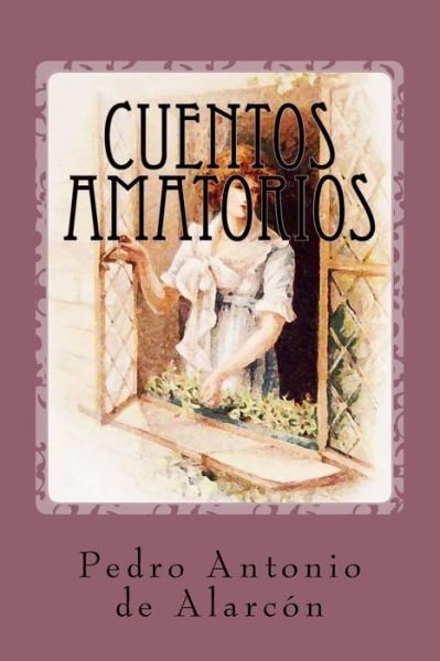 Cover for Pedro Antonio de Alarcon · Cuentos amatorios (Pocketbok) (2016)