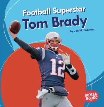 Cover for Jon M. Fishman · Football Superstar Tom Brady (Book) (2019)