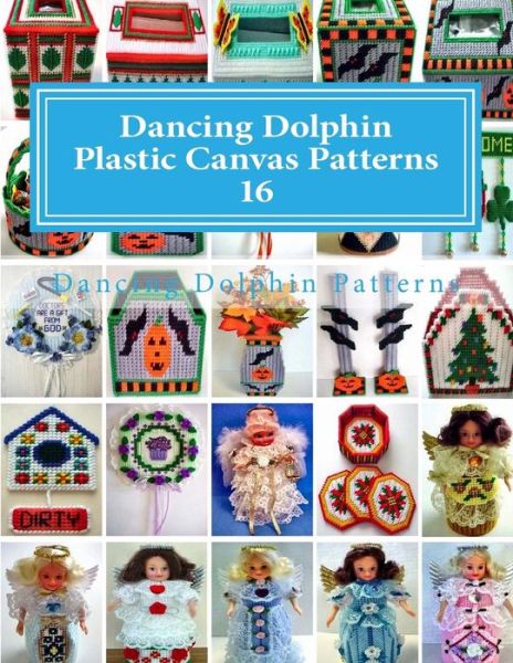 Cover for Dancing Dolphin Patterns · Dancing Dolphin Plastic Canvas Patterns 16 (Taschenbuch) (2017)