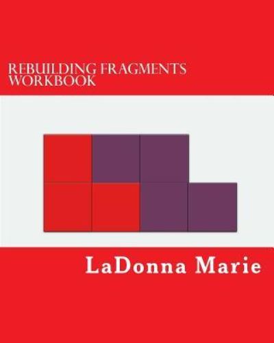 Cover for Ladonna Marie · Rebuilding Fragments Workbook (Paperback Book) (2017)