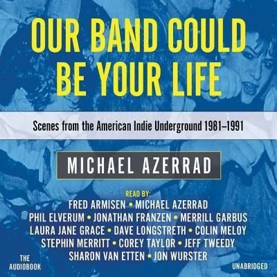 Cover for Michael Azerrad · Our Band Could Be Your Life (CD) (2019)