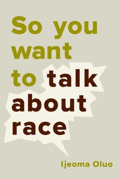 Cover for Ijeoma Oluo · So You Want to Talk About Race (Hardcover bog) (2018)