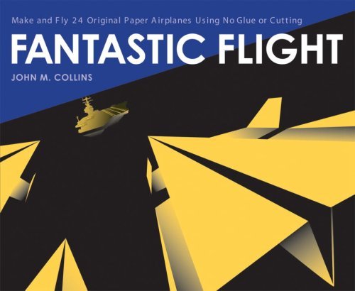 Cover for John M. Collins · Fantastic Flight: Make and Fly 24 Original Paper Airplanes Using No Glue or Cutting (Paperback Bog) (2004)