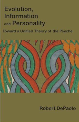 Cover for Robert Depaolo · Evolution, Information, and Personality: Toward a Unified Theory of the Psyche (Paperback Book) (2007)