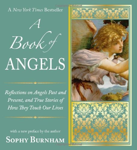 Cover for Sophy Burnham · A Book of Angels: Reflections on Angels Past and Present, and True Stories of How They Touch Our Lives (Pocketbok) [Reprint edition] (2011)