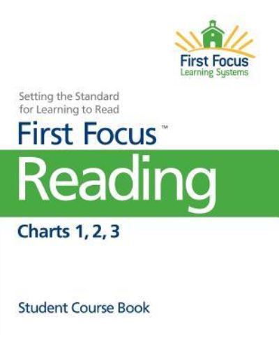 First Focus Charts 1-3 - Lynne Hanson - Kirjat - Startup Learning, Pbc - 9781587932779 - maanantai 1. huhtikuuta 2013