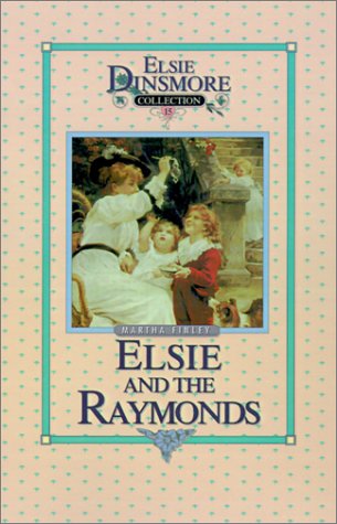 Cover for Martha Finley · Elsie and the Raymonds, Book 15 (Elsie Dinsmore Collection) (Hardcover Book) (1997)