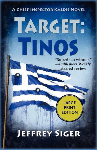 Cover for Jeffrey Siger · Target: Tinos: a Chief Inspector Kaldis Mystery (Inspector Kaldis Series) (Taschenbuch) [Large Type / Large Print edition] (2012)