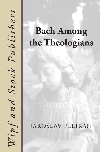 Cover for Jaroslav Pelikan · Bach Among the Theologians: (Paperback Book) [Reprint edition] (2003)