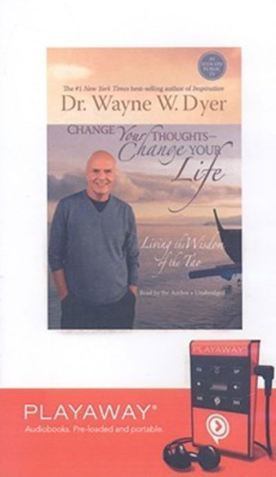 Cover for Dr Wayne W Dyer · Change Your Thoughts, Change Your Life (N/A) (2008)