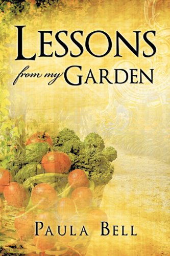 Cover for Paula Bell · Lessons from My Garden (Paperback Book) (2010)