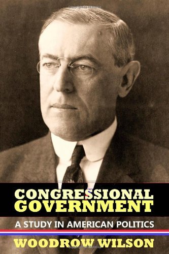 Cover for Woodrow Wilson · Congressional Government: a Study in American Politics (Paperback Book) (2011)