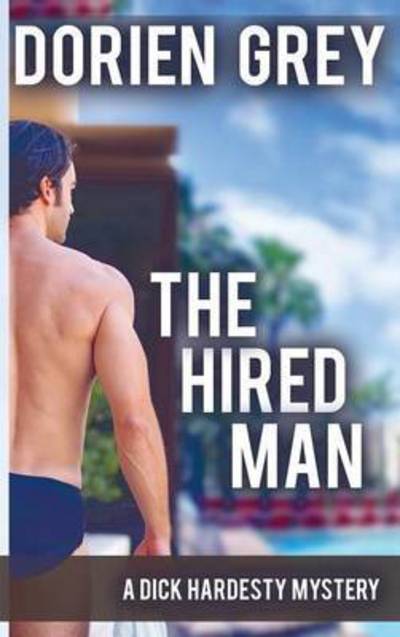 The Hired Man (A Dick Hardesty Mystery, #4) - Dorien Grey - Books - Untreed Reads Publishing - 9781611877779 - July 27, 2015