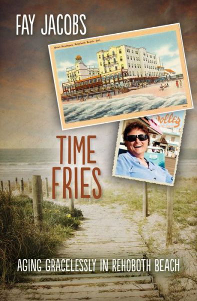 Cover for Fay Jacobs · Time Fries! (Book) (2015)