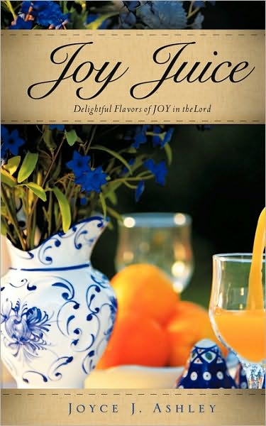 Cover for Joyce J. Ashley · Joy Juice (Paperback Book) (2009)