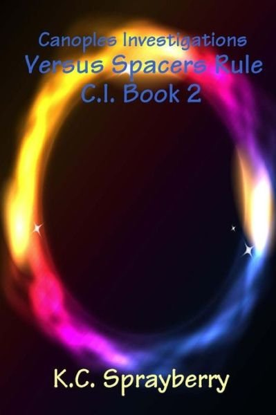 Cover for K.c. Sprayberry · Canoples Investigations Versus Spacers Rule (C.i.) (Volume 2) (Pocketbok) (2015)