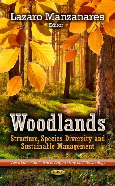 Cover for Lazaro Manzanares · Woodlands: Structure, Species Diversity &amp; Sustainable Management (Hardcover Book) (2013)