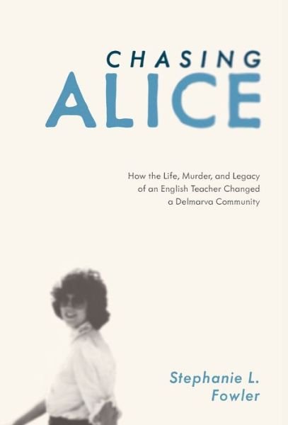 Cover for Stephanie L Fowler · Chasing Alice (Gebundenes Buch) (2020)