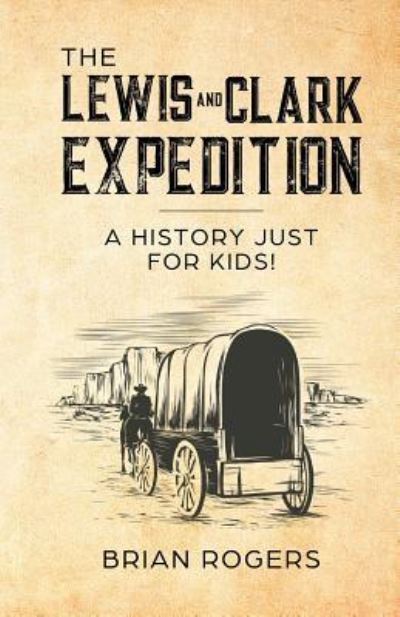 Cover for Brian Rogers · The Lewis and Clark Expedition (Paperback Book) (2019)