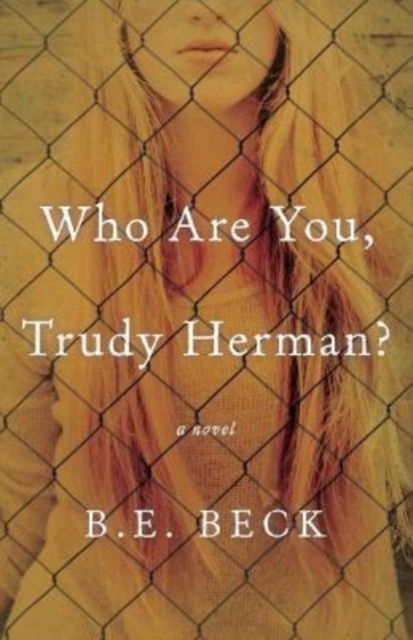 Cover for B.E. Beck · Who Are You, Trudy Herman?: A Novel (Paperback Book) (2018)