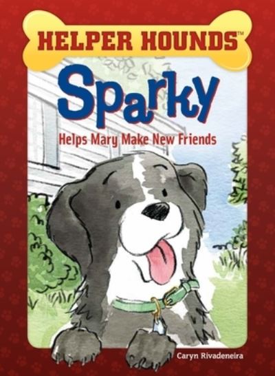 Cover for Caryn Rivadeneira · Sparky Helps Mary Make Friends (Book) (2020)