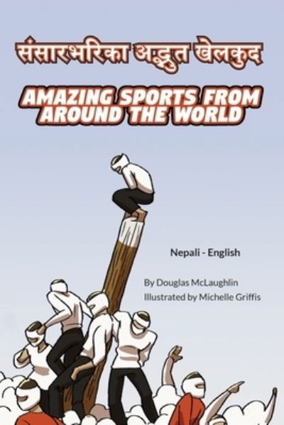 Cover for Douglas McLaughlin · Amazing Sports from Around the World (Nepali-English) (Book) (2023)