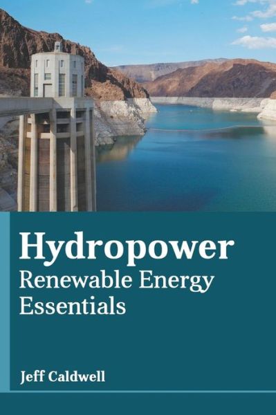 Cover for Jeff Caldwell · Hydropower: Renewable Energy Essentials (Gebundenes Buch) (2019)