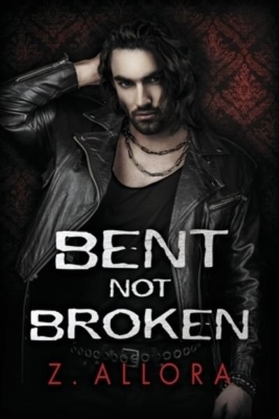 Cover for Z Allora · Bent Not Broken (Paperback Book) (2020)