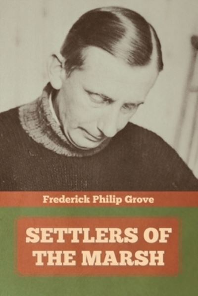 Cover for Frederick Philip Grove · Settlers of the Marsh (Paperback Book) (2021)