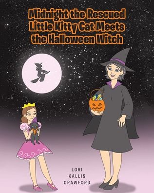 Cover for Lori Kallis Crawford · Midnight the Rescued Little Kitty Cat Meets the Halloween Witch (Paperback Book) (2021)