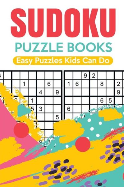 Cover for Senor Sudoku · Sudoku Puzzle Books Easy Puzzles Kids Can Do (Paperback Book) (2019)