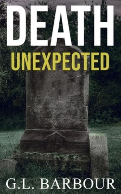 Cover for G L Barbour · Death Unexpected (Hardcover Book) (2020)