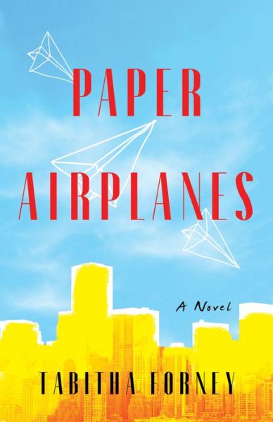 Cover for Tabitha Forney · Paper Airplanes: A Novel (Paperback Book) (2021)