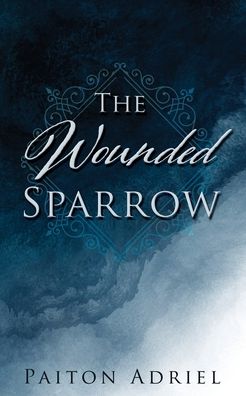 Cover for Paiton Adriel · The Wounded Sparrow (Paperback Book) (2022)