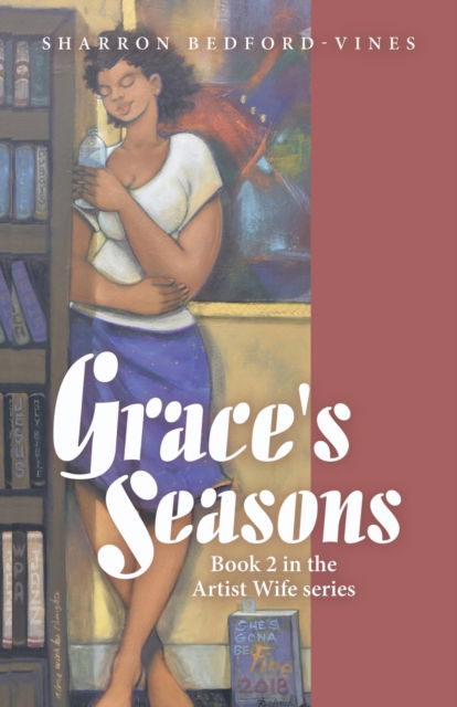 Grace's Seasons - Sharron Bedford-vines - Books - Archway Publishing - 9781665717779 - January 27, 2022