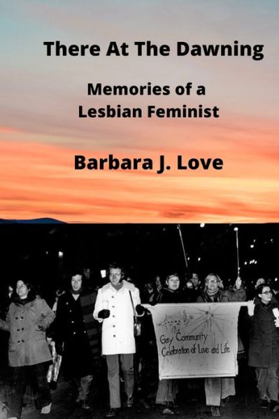 Cover for Barbara Love · There At The Dawning (Paperback Book) (2021)