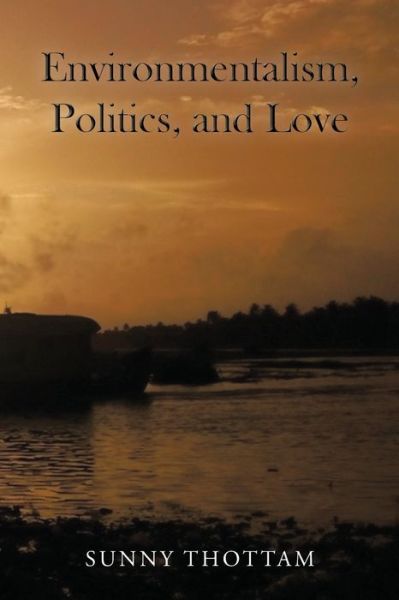 Cover for Sunny Thottam · Environmentalism, Politics, and Love (Paperback Book) (2022)