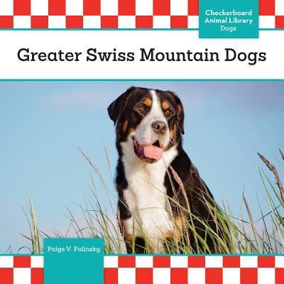 Cover for Paige V Polinsky · Greater Swiss Mountain Dogs (Hardcover Book) (2016)