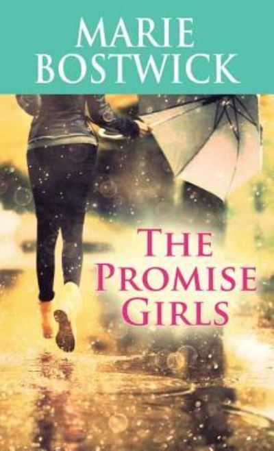 Cover for Marie Bostwick · The Promise Girls (Hardcover Book) (2017)